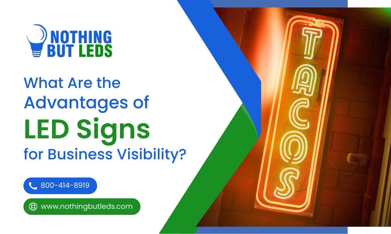 Advantages of LED Signs for Business Visibility – Nothing But LEDs