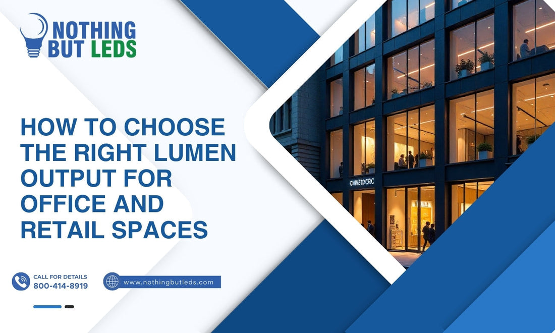 How to Choose the Right Lumen Output for Office and Retail Spaces | Nothing But LEDs