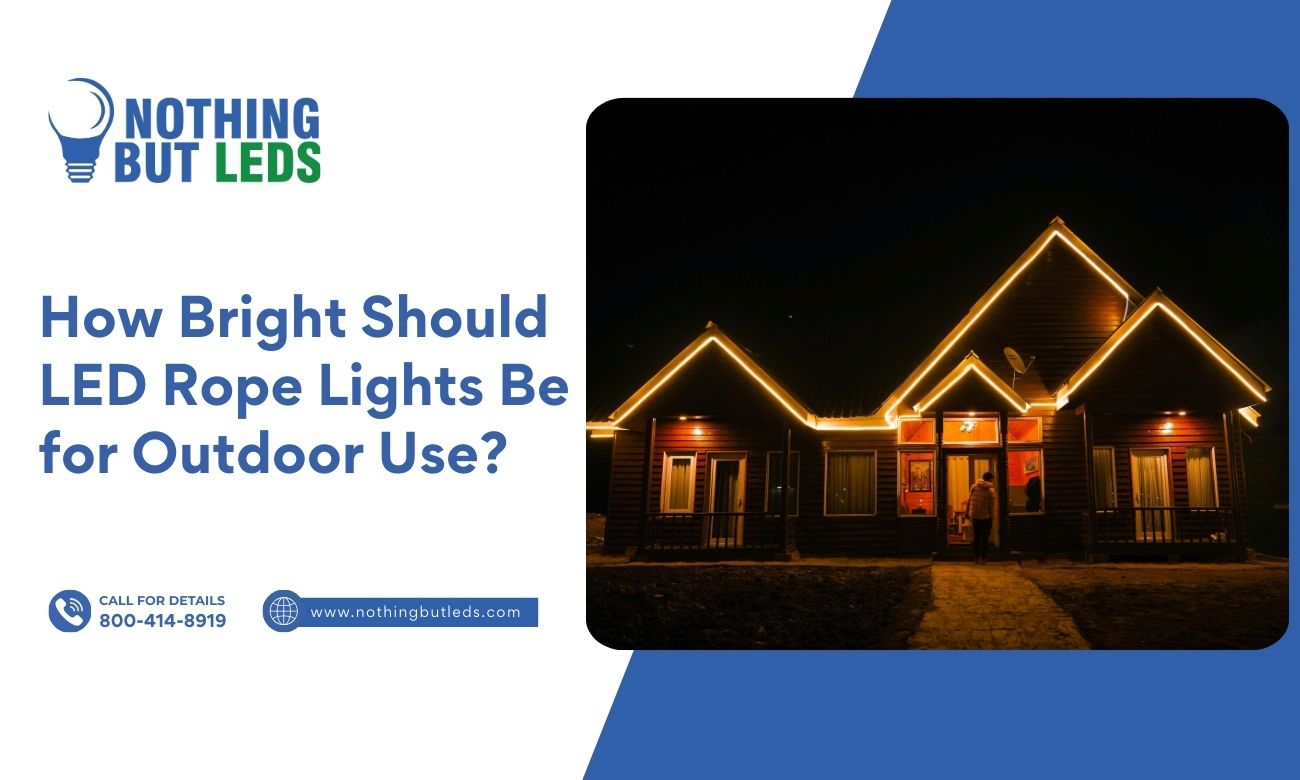 Brightness of LED Rope Lights for Outdoor Use – Nothing But LEDs
