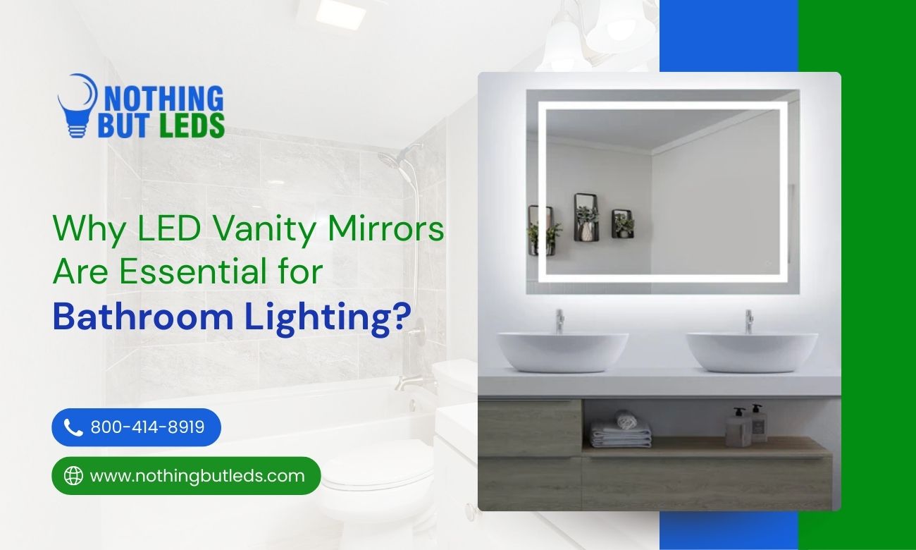 Why LED Vanity Mirrors Essential for Bathroom Lighting – Nothing But LEDs