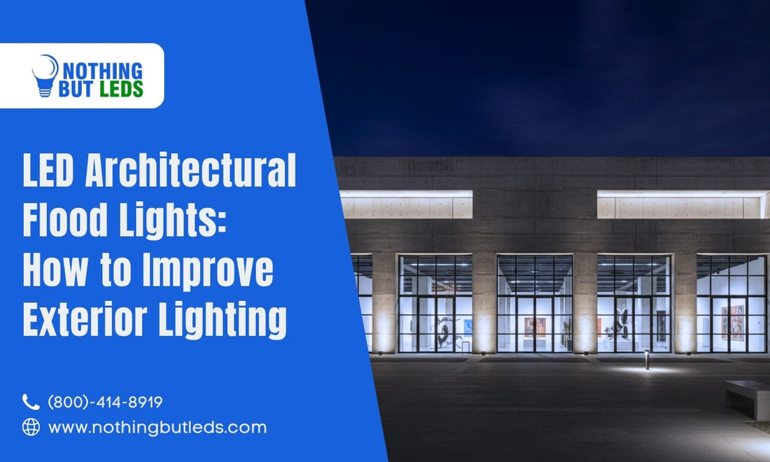 LED Architectural Flood Lights: How to Improve Building Exterior Lighting