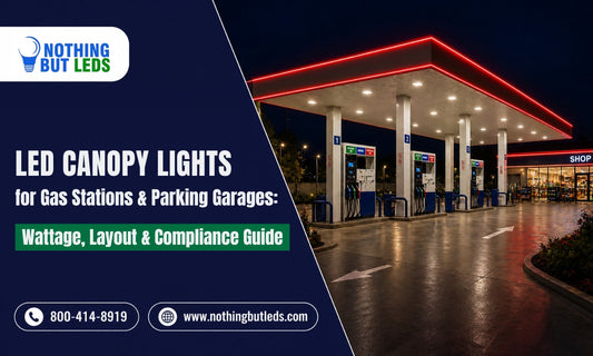 LED Canopy Lights for Gas Stations & Parking Garages: Wattage, Layout & Compliance Guide