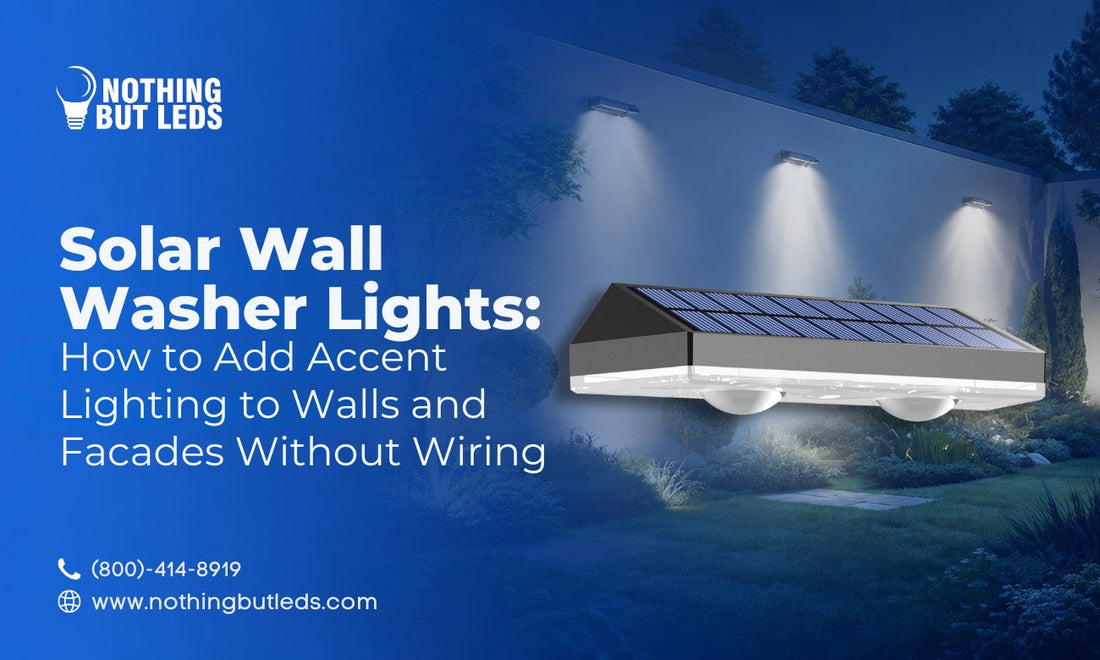 Solar Wall Washer Lights: How to Add Accent Lighting to Walls and Facades Without Wiring
