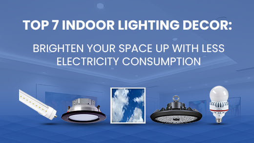 Top 7 Indoor Lighting Decoration: Light Up Your Space with Elegance